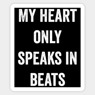 My Heart Only Speaks In Beats Sticker